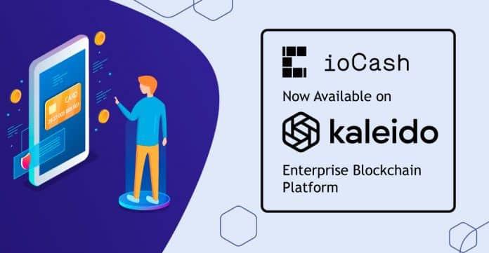 Availability of ioCash on Kaleido Spells Bright Future for Blockchain