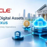 Oracle Expands Digital Assets Data Nexus For Bank Digital Money Operations